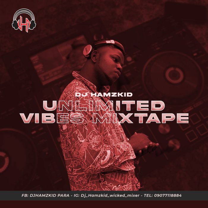 DJ Hamzkid – Unlimited Vibes Mixtape