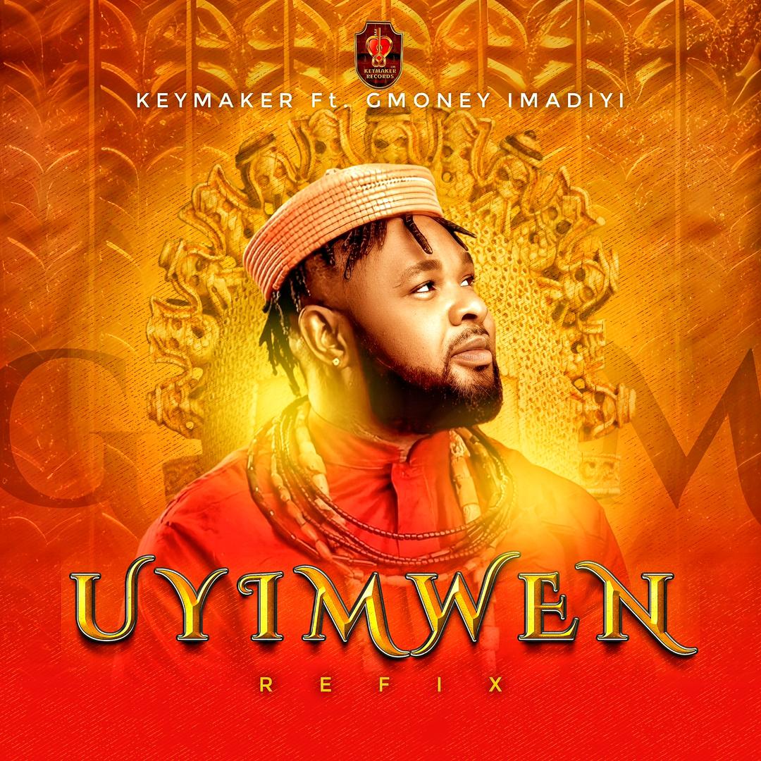 Keymaker ft Gmoney Imadiyi – Uyimwen (Refix)