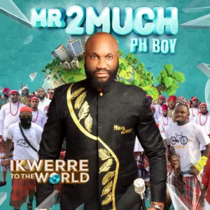 Ikwerre To The World by Mr 2Much (Mp3 Download)