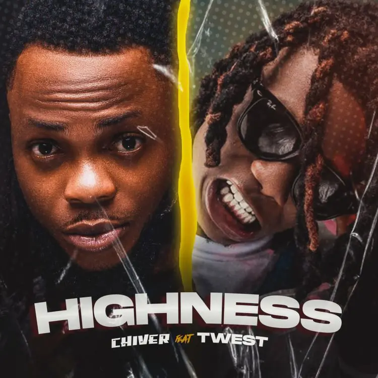 Chiver Highness Ft Twest