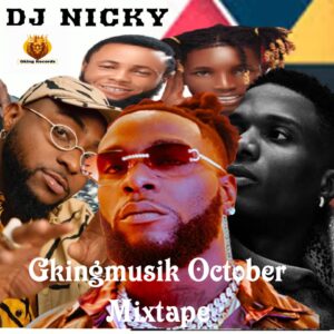 Download Gkingmusik Ft Dj Nicky October 2023 Mixtape
