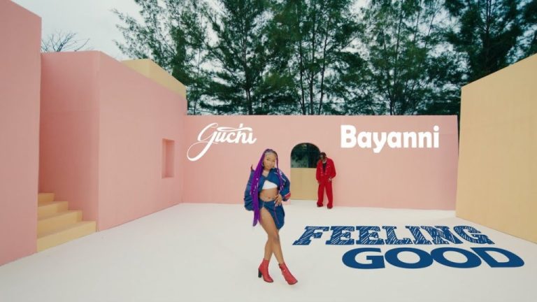 Guchi – Feeling Good Ft Bayanni Video Download