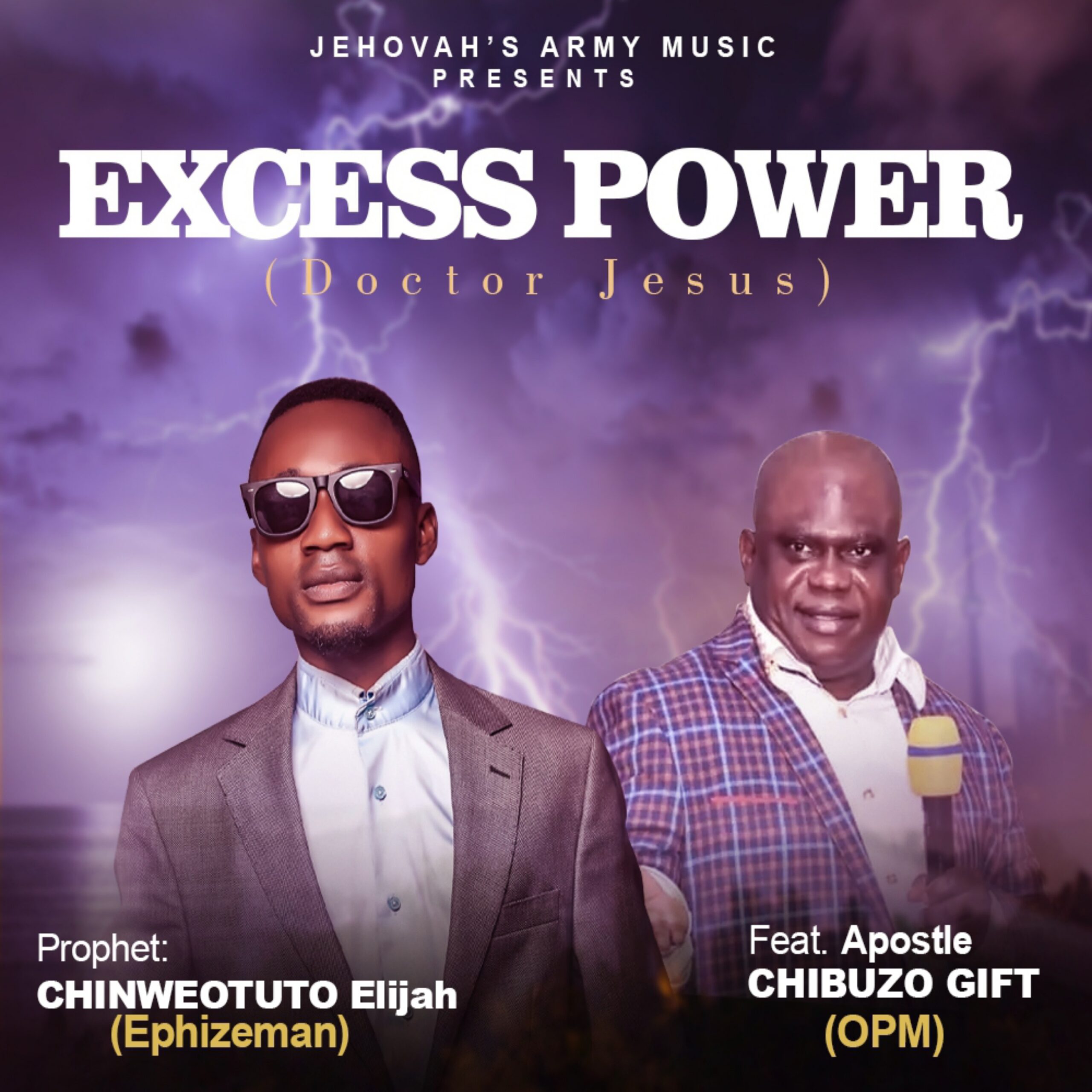 Prophet Chinweotuto Elijah – Excess Power Ft. Apostle Chibuzor Gift Chinyere