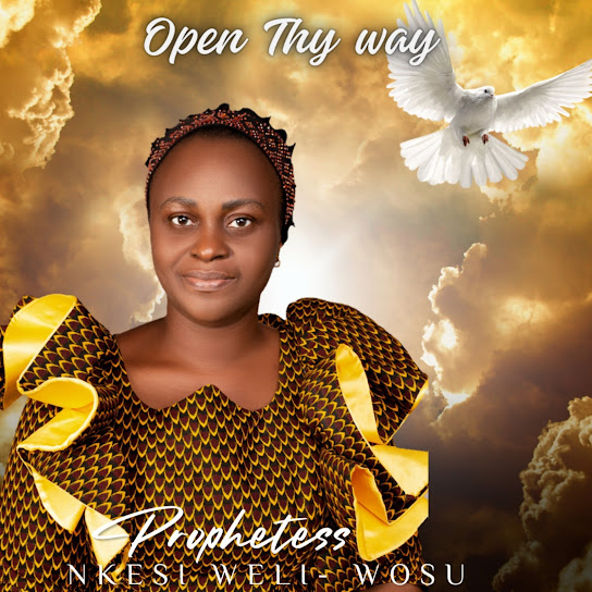 Prophetess Nkesi Weli Wosu – Open Thy Way (EP)