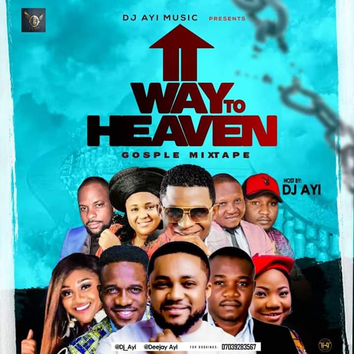 DJ Ayi – Way To Heaven Gospel Mixtape
