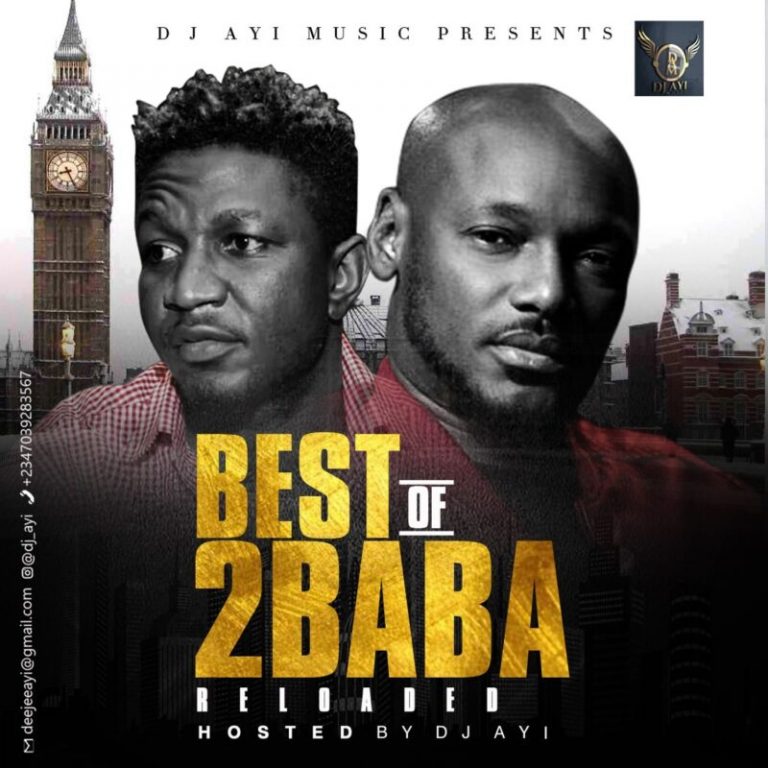 Best Of 2Baba Mixtape by DJ Ayi (Reloaded)