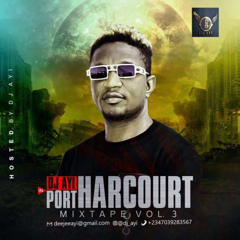 DJ Ayi In Port Harcourt (Vol.3) Mixtape