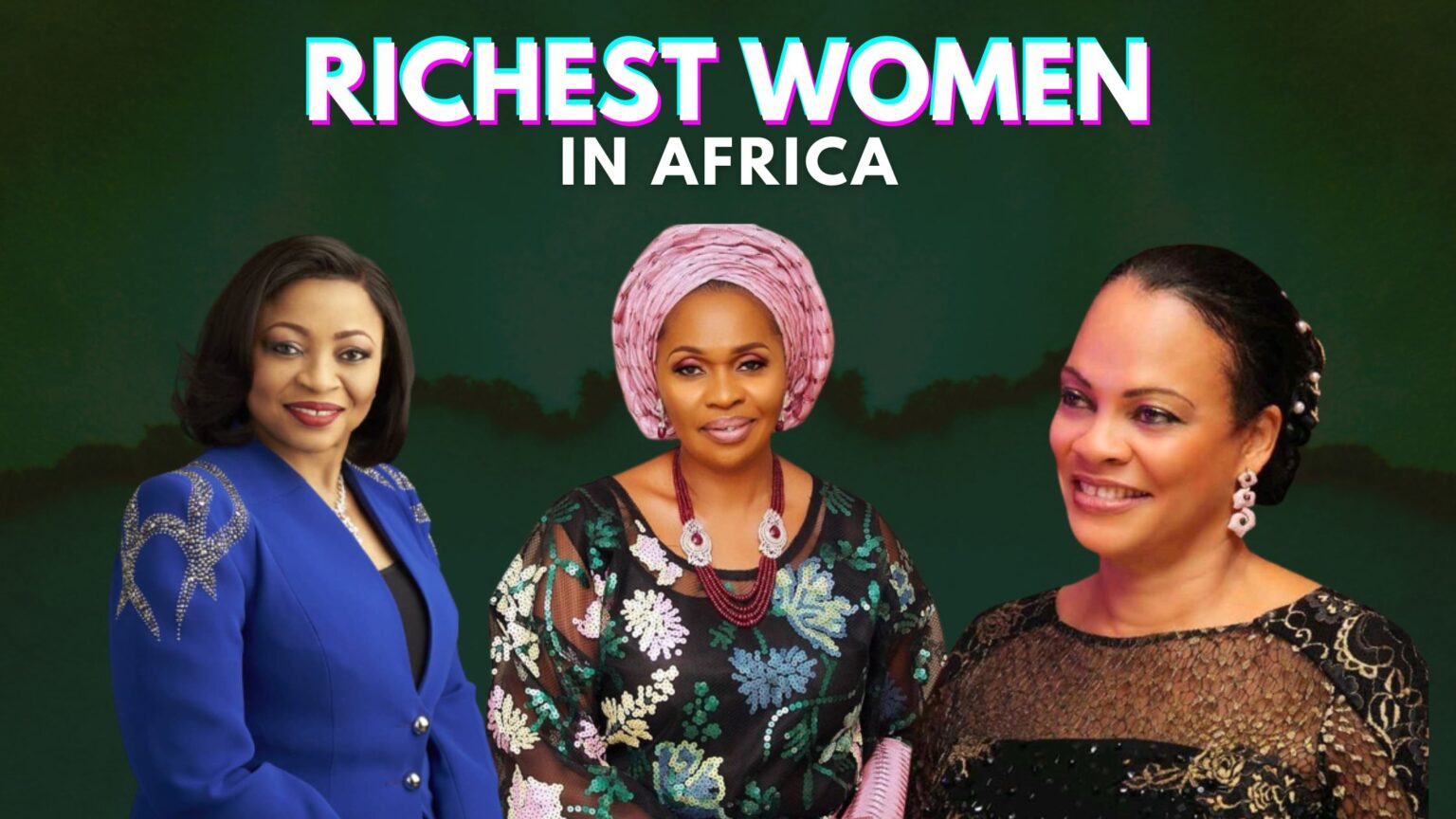 Top 10 Richest Women In Africa 2024
