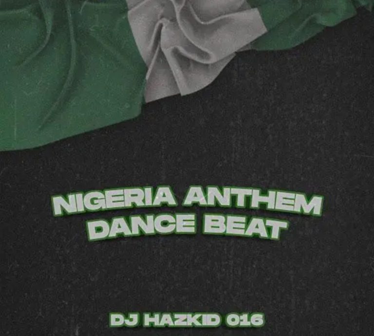 DJ Hazkid 016 – Nigeria Anthem Dance Beat