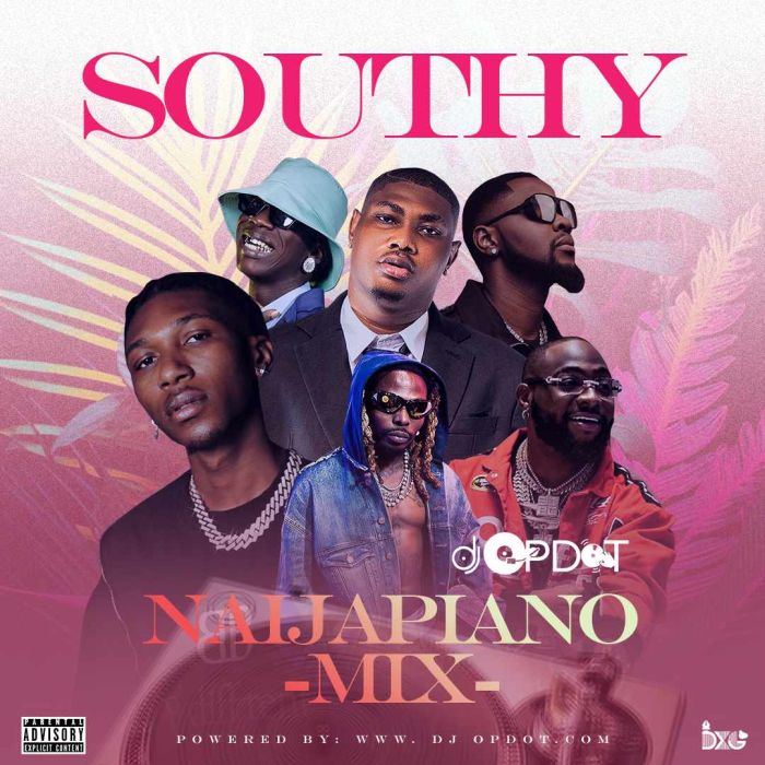 DJ OP Dot – Southy Naijapiano Mix