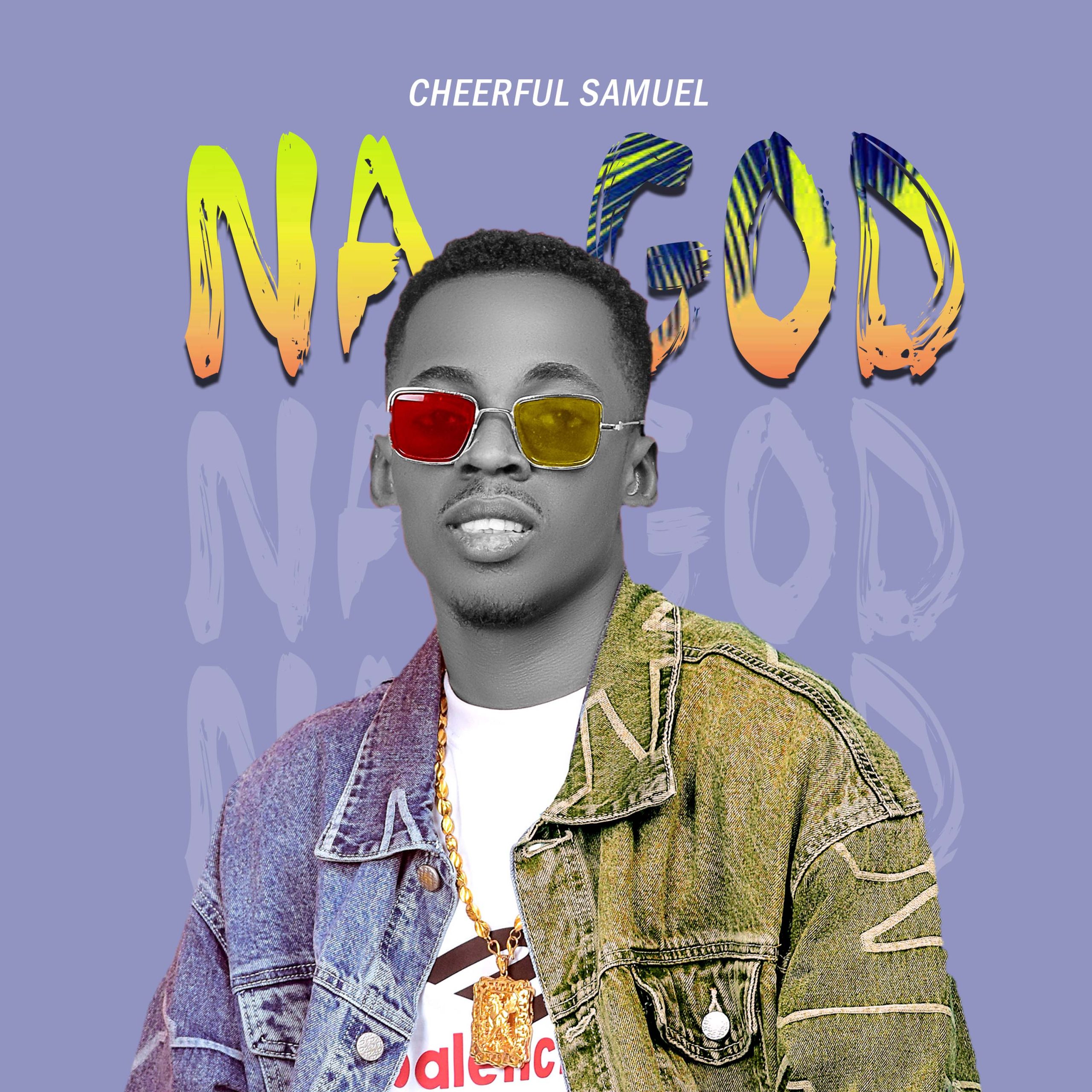 Na God by Cheerful Samuel (Mp3 Download)